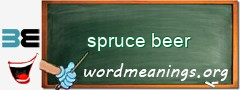 WordMeaning blackboard for spruce beer